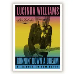 Runnin' Down a Dream: A Tribute to Tom Petty by Lucinda Williams album reviews, ratings, credits