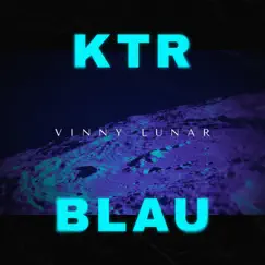 KTR Blau - Single by Vinny Lunar album reviews, ratings, credits