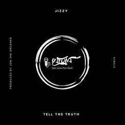 Tell the Truth - Single by J!zzy album reviews, ratings, credits