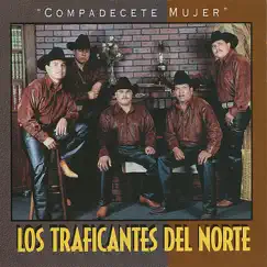 Compadecete Mujer by Los Traficantes del Norte album reviews, ratings, credits