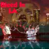 Bleed In LA - Single album lyrics, reviews, download