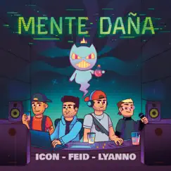 Mente Daña - Single by ICON, Feid & Lyanno album reviews, ratings, credits