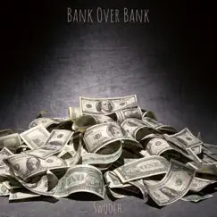 Bank Over Bank (with Dvtchie) Song Lyrics