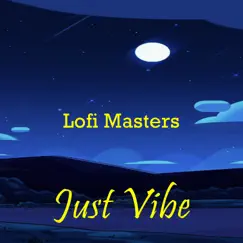 Just Vibe (Instrumental) by Lofi Masters, Hip Hop Lofi & Chill Beats Lofi album reviews, ratings, credits