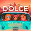 Chica Dolce - Single album lyrics, reviews, download