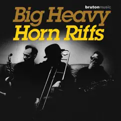 Big Heavy Horn Riffs by Dominic Glover, Gary Crockett & Jay Glover album reviews, ratings, credits