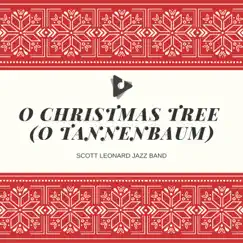 O Christmas Tree (O Tannenbaum) - Single by Scott Leonard Jazz Band album reviews, ratings, credits