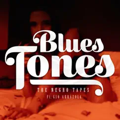 Blues Tones (feat. GIO ARRÁZOLA) - Single by The Negro Tapes album reviews, ratings, credits