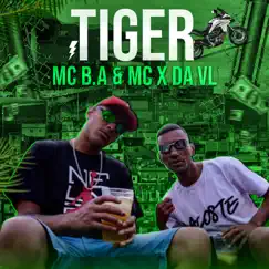 Tiger - Single by MC X da VL, MC B.A & Dj Chulo album reviews, ratings, credits