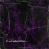 Fundamental - EP album lyrics, reviews, download