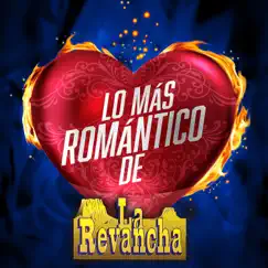 Lo Más Romántico De by La Revancha album reviews, ratings, credits