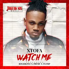 Watch Me (feat. Roger Lino, Pryme & Flosip) - Single by Xtofa album reviews, ratings, credits