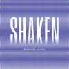 Shaken - Single album lyrics, reviews, download