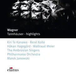 Wagner: Tannhäuser - Excerpts by Dame Kiri Te Kanawa, Håkan Hagegård, Marek Janowski, Philharmonia Orchestra, René Kollo, The Ambrosian Singers & Waltraud Meier album reviews, ratings, credits