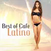 Best of Café Latino: Viva Cuban Party Dance Hits, Summer Brazilian Reggaeton, Cuban House Mix album lyrics, reviews, download
