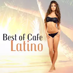 Best of Café Latino: Viva Cuban Party Dance Hits, Summer Brazilian Reggaeton, Cuban House Mix by Cafe Latino Dance Club, Cuban Latin Collection & Bossa Nova Lounge Club album reviews, ratings, credits