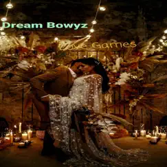 Love Games - Single by Dream Bowyz album reviews, ratings, credits