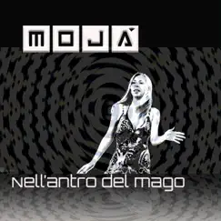 Nell'antro Del Mago by Moja album reviews, ratings, credits