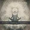 Ancient Healing Frequency album lyrics, reviews, download