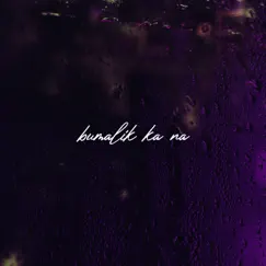 Bumalik Ka Na - Single by WRDOZE album reviews, ratings, credits