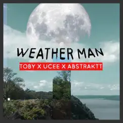 Weather Man (feat. Toby, Ucee & Abstraktt) - Single by 6ixworld album reviews, ratings, credits