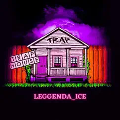 Trap House - Single by Leggenda_ice album reviews, ratings, credits