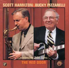 The Red Door - Scott Hamilton & Bucky Pizzarelli Remember Zoot Sims by Bucky Pizzarelli & Scott Hamilton album reviews, ratings, credits