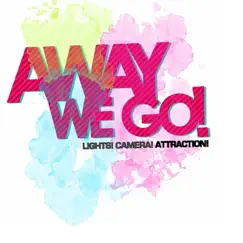Lights! Camera! Attraction! by Away We Go! album reviews, ratings, credits
