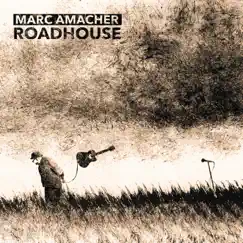 Roadhouse by Marc Amacher album reviews, ratings, credits