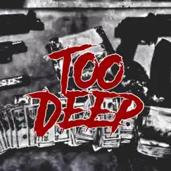 Too Deep (feat. Eightball Tank) Song Lyrics