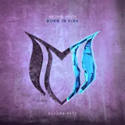Born in Fire - Single by Michael Milov album reviews, ratings, credits