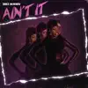 AIN'T IT - Single album lyrics, reviews, download