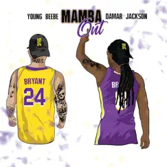 Mamba Out - Single (feat. Damar Jackson) - Single by Young Beebe album reviews, ratings, credits