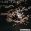 High Like the Moon - Single album lyrics, reviews, download