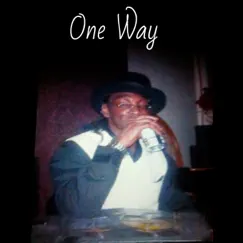 One Way - Single by King Lowkey Tha Bread Winner album reviews, ratings, credits