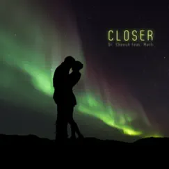 Closer (feat. Marti) Song Lyrics