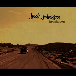 Breakdown - Single by Jack Johnson album reviews, ratings, credits