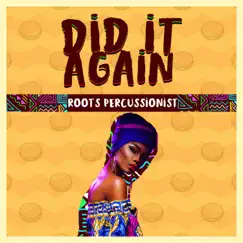 DID It Again - Single by Roots Percussionist album reviews, ratings, credits