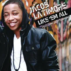 Like 'Em All (feat. Diggy Simmons) - Single by Jacob Latimore album reviews, ratings, credits