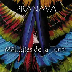 Mélodies de la Terre by PRANAVA album reviews, ratings, credits