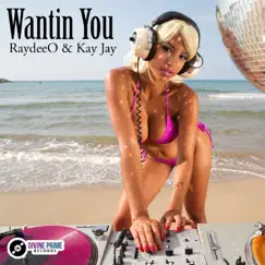 Wantin You - Single by RaydeeO & Kay Jay album reviews, ratings, credits