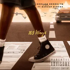 103 Ways (feat. BarsUp Dinero) Song Lyrics