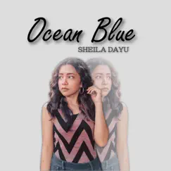 Ocean Blue - Single by Sheila Dayu album reviews, ratings, credits