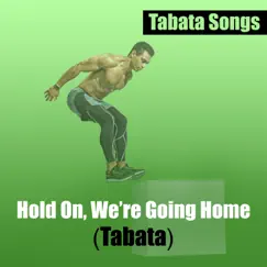 Hold On, We're Going Home (Tabata) - Single by Tabata Songs album reviews, ratings, credits