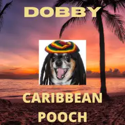 Dobby - Caribbean Pooch - Single by Andy Garrett album reviews, ratings, credits