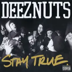 Stay True by Deez Nuts album reviews, ratings, credits