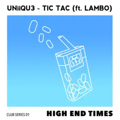 Tic Tac (feat. Lambo) - Single by UNIIQU3 album reviews, ratings, credits