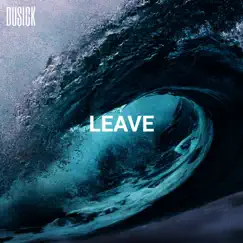 Leave - Single by Dusick album reviews, ratings, credits