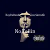 No Tellin (feat. KayDaBandit) - Single album lyrics, reviews, download