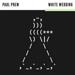 White Wedding (feat. Thorsten Nathan) - Single by Paul Prem album reviews, ratings, credits
